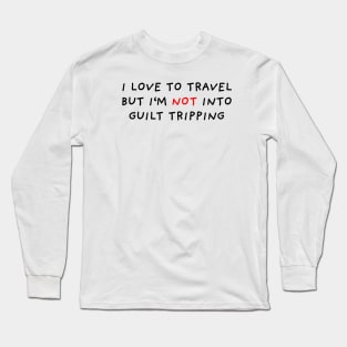 No Guilt Tripping Long Sleeve T-Shirt